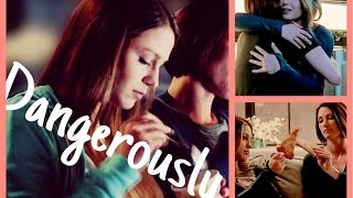 Kara & Alex |Dangerously| Supergirl