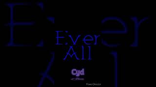 “Ever All”