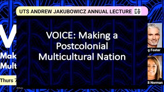 Voice: Making a Postcolonial Multicultural Nation | 2023 UTS Andrew Jakubowicz Lecture