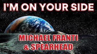 Michael Franti & Spearhead - I'm On Your Side (LYRICS)