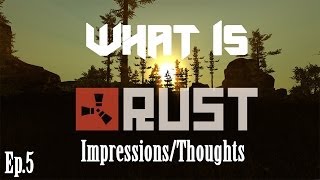 What is Rust - First Look HD - Minecraft+DayZ=Chaotic - REVIEW Ep.5