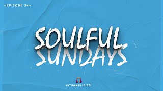Soulful Sundays Episode 24.