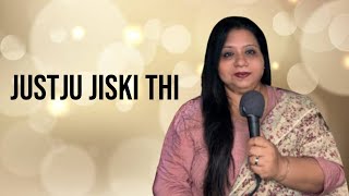 Justajoo jiski thi | Umrao Jaan | Cover Song | जुस्तजू जिसकी थी