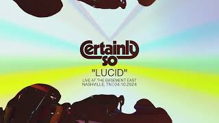 Certainly So - Lucid (Live at The Basement East 4/10/2024)