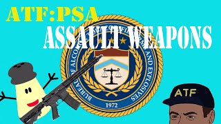 ATF PSA: Assault Weapons