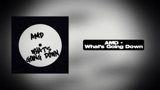 AMD - What's Going Down