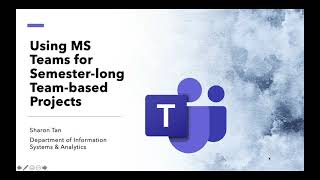 Using MS Teams for Semester-long Team-based Projects