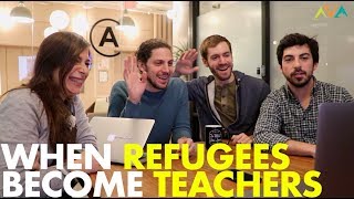 These refugees want to be your teacher