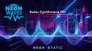 Neon Static: Relaxing Synthwave Focus Music