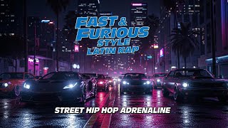 🏁 Fast & Furious Style Latin Rap | Street Hip Hop Adrenaline 🔥