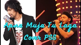 #Apna #Mujhe #Tu #Laga , #Sunu #Nigam , 1920 Evil Returns Cover song PSS