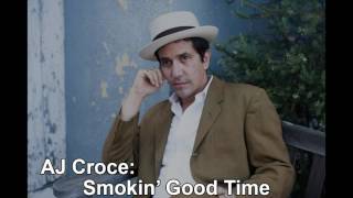 AJ Croce: Smokin' Good Time