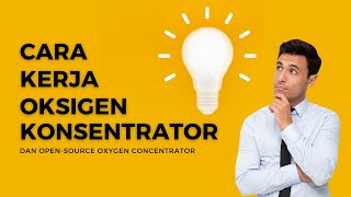 Cara kerja Oksigen Konsentrator dan Open-source Oxygen Concentrator