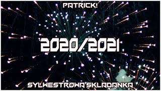 🥳2020/2021 SYLWESTER🥳SYLWESTROWA SKŁADANKA [Patrick!]