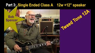My first amp design: the Artist TweedTone 12A featuring guitar legend Bob Spencer