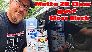 Can You (Matte 2K Clear) Over (GLOSS BLACK) Rust-oleum 5WAY Spray Paint???