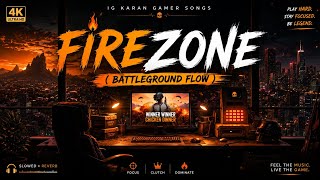 FireZone 🔥 | Battleground Flow 🎮 | IG Karan Gamer Songs | Slowed + Reverb 🎧