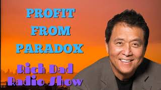 🎦PROFIT FROM PARADOX 🎦Rich Dad Radio Show 2023