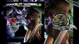 Wooli & Kill The Noise - Make It Wobble (ft. Takura)