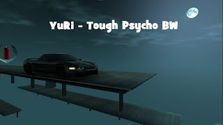 YuRi - Tough Psycho BW
