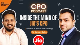 Inside The Mind of Jio’s CPO & Secrets of its Product & Tech Strategy | Suman Guha | TPF
