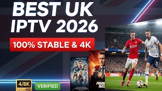Best UK IPTV 2026: 4K/8K Streaming, No Lag & Live Sports Guide! 🇬🇧🚀