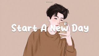 Refresh yourself - a playlist to start your new day ♫ Best Pop Music