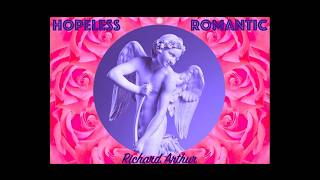 HOPELESS ROMANTIC - @richardarthurmusic