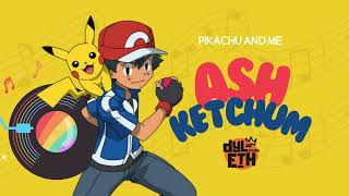 Ash Ketchum - Pikachu and Me [Pokemon]