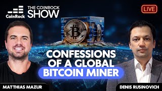 Confessions of a Global Bitcoin Miner with Denis Rusinovich