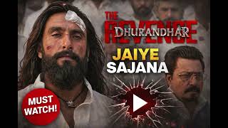 JAIYE SAJANA (Video): Dhurandhar The Revenge | Shashwat Sachdev | Satinder Sartaaj I JasmineSandlas