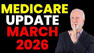 MEDICARE WARNING: March 2026 Changes YOU CAN'T IGNORE!
