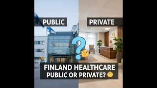 Public vs. Private Health Insurance in Finland 2025: What You Need to Know