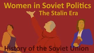 Women in the Political Sphere of Stalin's Soviet Union