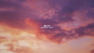 Melchi - Morning Light (Extended Mix）