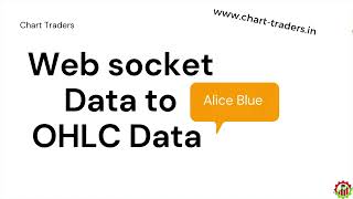 Alice Blue: Web Socket Data to OHLC Data ( Handling LTP Data)