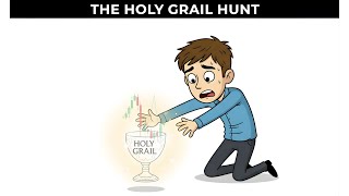The Holy Grail Doesn't Exist (And That’s Why You’re Losing