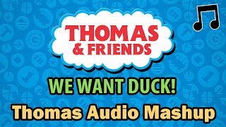 Thomas&Friends Audio Mashup Vol17 - We Want Duck!