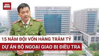 Siêu dự án đối ngoại quốc gia sai phạm kinh hoàng, thất thoát khủng, ai sẽ phải trả giá?