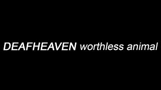 Deafheaven - Worthless Animal Subtitulos Español | Lyrics | English | Lyrics on Screen