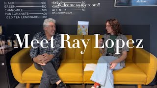An Interview with Ray Lopez
