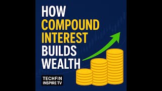 How Compound Interest Builds Wealth | Make Your Money Work For You