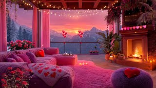 Romantic Valentine Night Jazz 💕 Cozy Fireplace Room with Mountain View for Relaxation