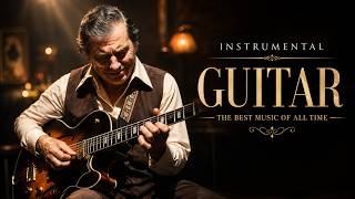 The Beauty of Classical Guitar - Most Emotional Love Songs Collection Ever - Soft  Background Music