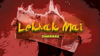 SWARAAG - LEKHAK MAI (MUSIC VIDEO) !! prod. By Jae Kidd !! 2020