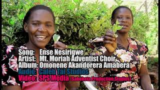 Vol 2 - 007 Ense Nesirigwe By Mount Moria Adventist Church - Ogango Pastoral District