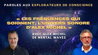 Les fréquences qui soignent, l’univers sonore d’Alex Michel