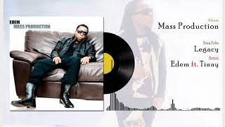 Edem ft Tinny - The legacy (Official audio)