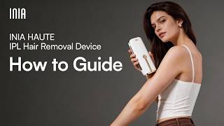 How to Use INIA HAUTE Double-Pulse™️ Sapphire Ice-Cooling Hair Removal Device