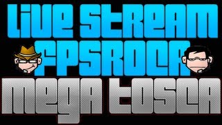 [ FPSRoça ] Live Mega Tosca !